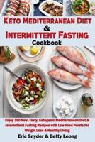 Keto Mediterranean Diet & Intermittent Fasting Cookbook