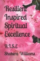 Resilient Inspired Spiritual Excellence