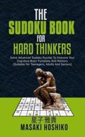 The Sudoku Book For Hard Thinkers