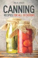 Canning Recipes for All Occasions