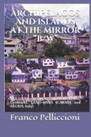 Archipelagos and Islands at the Mirror "B/W"