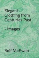 Elegant Clothing from Centuries Past - Images