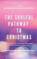 The Soulful Pathway To Christmas