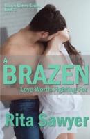A Brazen Love Worth Fighting For