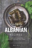 Appetizing Albanian Recipes