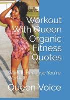 Workout With Queen Organic Fitness Quotes