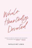 Wholeheartedly Devoted