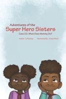 Adventures of the Super Hero Sisters!