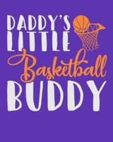 Daddy's Little Basketball Buddy