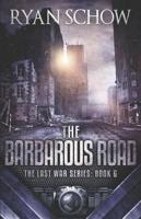 The Barbarous Road