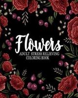 Flowers Adult Stress Relieving Coloring Book