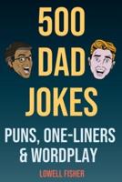 500 Dad Jokes Puns One-Liners and Wordplay