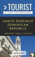 Greater Than a Tourist- Santo Domingo Dominican Republic