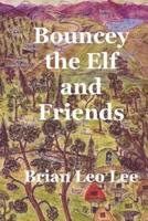 Bouncey the Elf and Friends