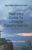 Your Easy Guide To Lifestyle Transformation