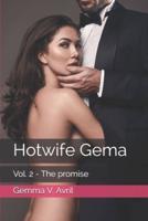 Hotwife Gema: Vol. 2 - The promise
