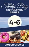 The Sandy Bay Cozy Mystery Series: 4-6