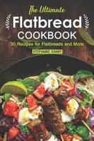 The Ultimate Flatbread Cookbook