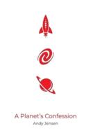 A Planet's Confession