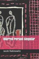 Blurred Person Singular