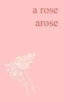A Rose Arose