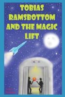 Tobias Ramsbottom and the Magic Lift.