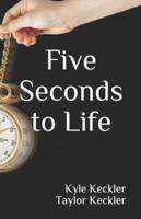 Five Seconds to Life