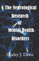 The Neurological Research of Mental Health Disorders
