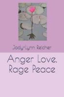 Anger Love, Rage Peace