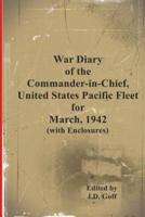 War Diary of the Commander-in-Chief, United States Pacific Fleet, March 1942