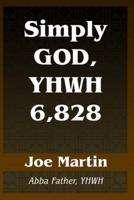 Simply God, YHWH 6,828