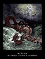 Sea Serpent Sea Dragon, Ancient, & Formidable