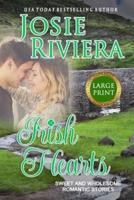 Irish Hearts: Large Print Edition