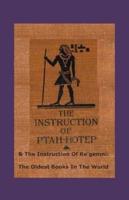 The Instruction Of Ptah-Hotep and The Instruction Of Ke'gemni