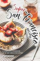 Super San Francisco Recipes