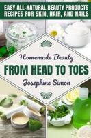 Homemade Beauty From Head to Toes