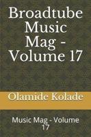 Broadtube Music Mag - Volume 17