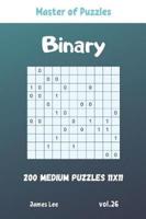Master of Puzzles - Binary 200 Medium Puzzles 11X11 Vol. 26
