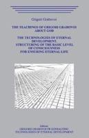 The Teaching of Grigori Grabovoi About God. The Technologiesof Eternal Development. Structuring of the Basic Level of Consciousness for Ensuring Eternal Life.