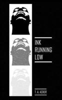 Ink Running Low