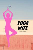 Yoga Wife Journal Notebook