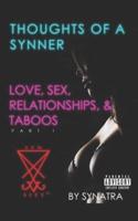 THOUGHTS OF A SYNNER: LOVE, SEX, RELATIONSHIPS, & TABOOS PART 1