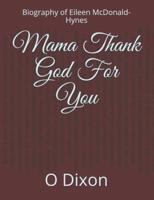 Mama Thank God For You