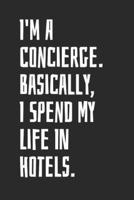 I'm A Concierge. Basically, I Spend My Life In Hotels
