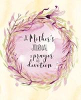 A Mother's Journal Of Prayer and Devotion