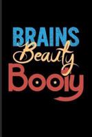 Brains Beauty Booty