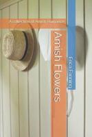 Amish Flowers