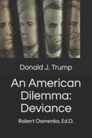 Donald J. Trump An American Dilemma