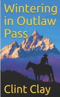 Wintering in Outlaw Pass