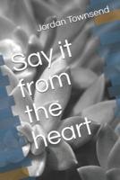 Say It from the Heart